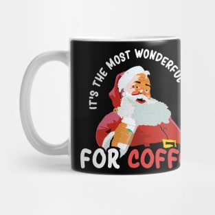 It's the Most Wonderful Time For a Coffee - Christmas Santa Claus Mug